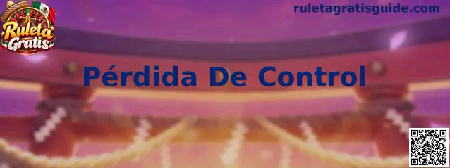 Guía preventiva sobre pérdida de control en juegos de ruleta