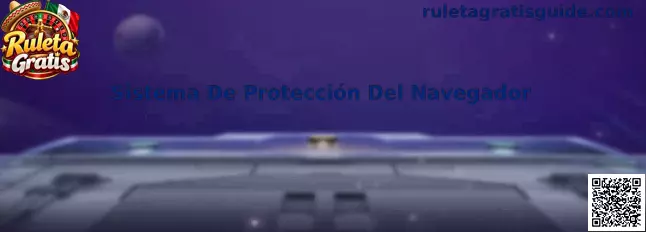 Sistema De Protección Del Navegador para Ruleta Gratis