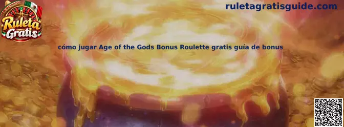Guía para jugar Age of the Gods Bonus Roulette gratis