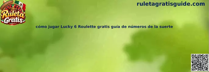 Guía para jugar Lucky 6 Roulette gratis con números de la suerte