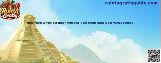 Guía Multi Wheel European Roulette Gold gratis para jugar varias ruedas