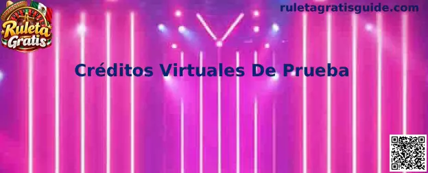 Créditos Virtuales De Prueba utilizados en una modalidad de Ruleta Gratis