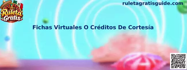 Guía informativa de Ruleta Gratis sobre fichas virtuales y créditos de cortesía para mesas de práctica